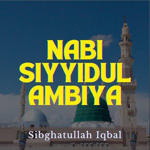 Nabi Siyyidul Ambiya