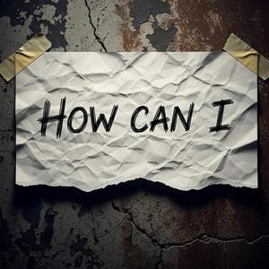 How Can I