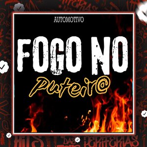 Automotivo Fogo no Puteiro (feat. Mc Rd)
