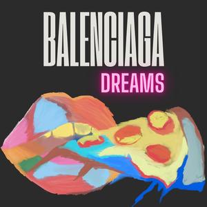 Balenciaga dreams