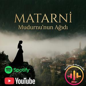 MATARNİ (Mudurnu'nun Ağıdı)