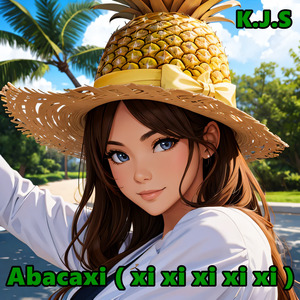Abacaxi ( Xi Xi Xi Xi Xi)