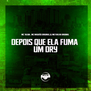 Depois Que Ela Fuma um Dry