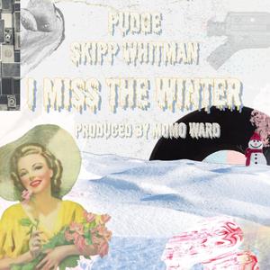 I Miss The Winter (feat. Skipp Whitman & Momo Ward)