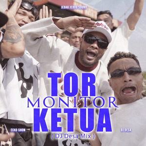 Tor Monitor Ketua (DJ Desa Mix)