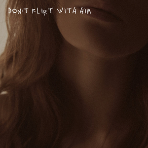 don't flirt with him