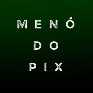 Menó do Pix