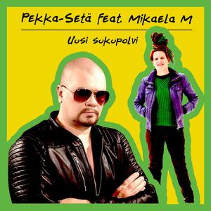Uusi sukupolvi (feat. Mikaela Mansikkala)