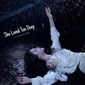 She Loved Too Deep