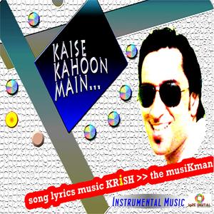 Kaise Kahoo Main Yeh Dil Mera Kitna Hain Deewana