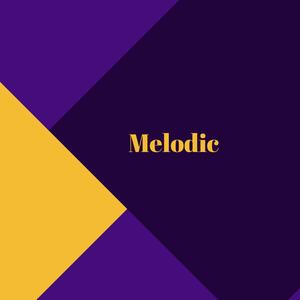 Melodic