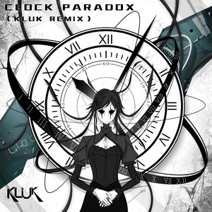 Clock Paradox（KLUK remix）