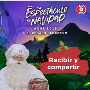 Espectáculo de Navidad Noel 2019: “El Regalo Secreto” (Recibir y Compartir)