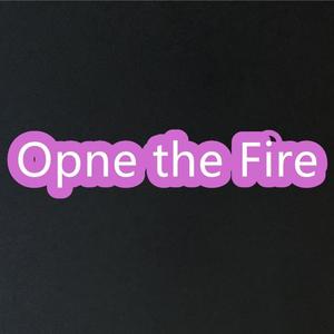 Open the Fire