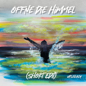 Öffne Die Himmel (Short Edit)