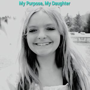 My Purpose, My Daughter