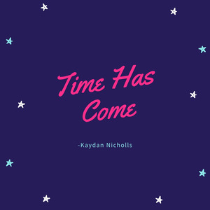 Time Has Come