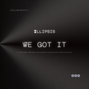 We Got It (feat. J.R.D., RZMY, TreyDee, Highupseer, TheKidGhost & DTrot The Pilot)