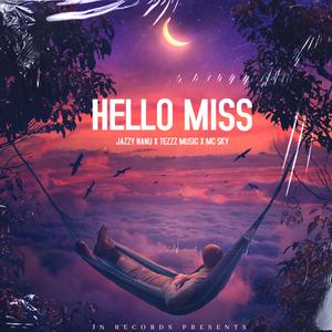 HELLO MISS (feat. Tezzz Music & Mc Sky)
