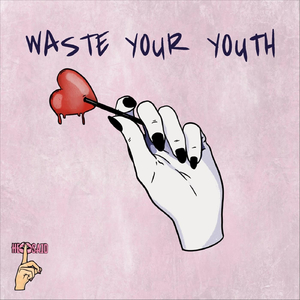 Waste Your Youth