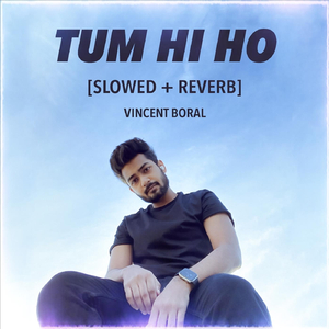 Tum Hi Ho (Slowed & Reverb)