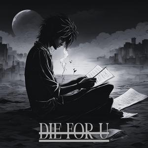 Die For U