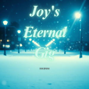 Joy's Eternal Gig