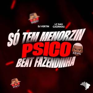 SÓ TEM MENORZIN PSICO X BEAT FAZENDINHA