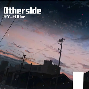 Otherside(皞宇_FCBJoe Future bounce Remix)