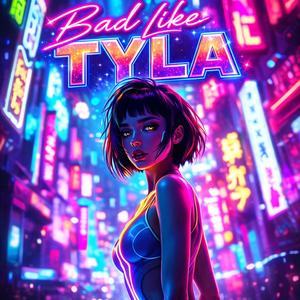 Bad Like Tyla
