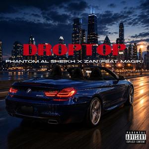 Droptop (feat. Magik)