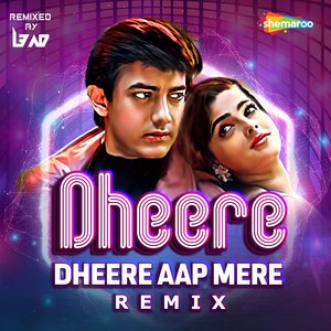 Dheere Dheere Aap Mere (Remix Version)