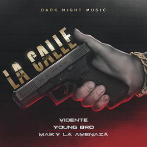 La Calle (feat. Maiky la Amenaza & Young Bro)