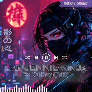 like JENNIE_Instrumental (KafRay NinJa Edit)