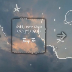 Teddy Bear Rises( Tùng Tie Remix )