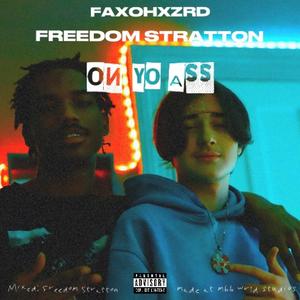 On yo ass (feat. Freedom Stratton)