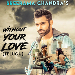 Without Your Love (Telugu Version)