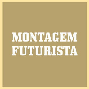 Montagem Futurista