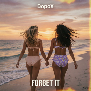 FORGET IT