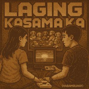 Laging Kasama Ka (Habambuhay)