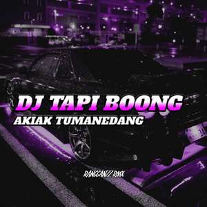DJ TAPI BOONG AKIAK TUMANEDANG