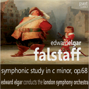 Falstaff - Symphonic Study in C minor, Op. 68: I. Falstaff and Prince Henry, II. Eastcheap, III. Falstaff's March, IV. King Henry V's Progress