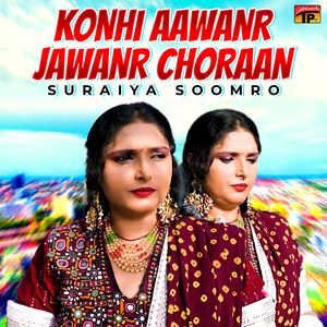Konhi Aawanr Jawanr Choraan