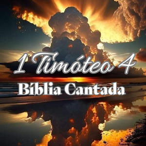 1 Timóteo 4 Bíblia Cantada