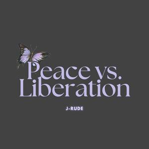 Peace Versus Liberation