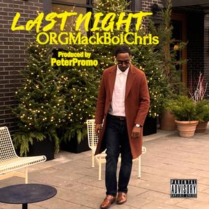Last Night (feat. ORGMackBoiChris)