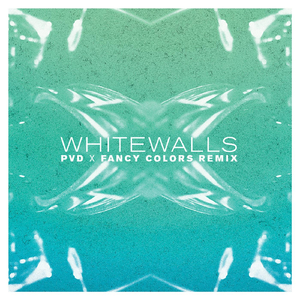 Whitewalls (PVD X Fancy Colors Remix)