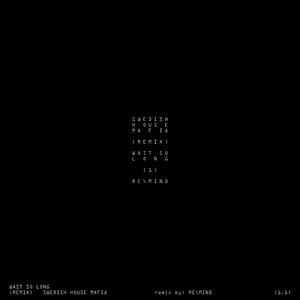 Wait So Long (Why Do I Have To) [RE\MIND Remix]