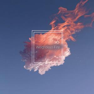 Weightless Fire