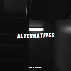 Alternatives (HRN Auto Remix) (HRN Auto Remix)